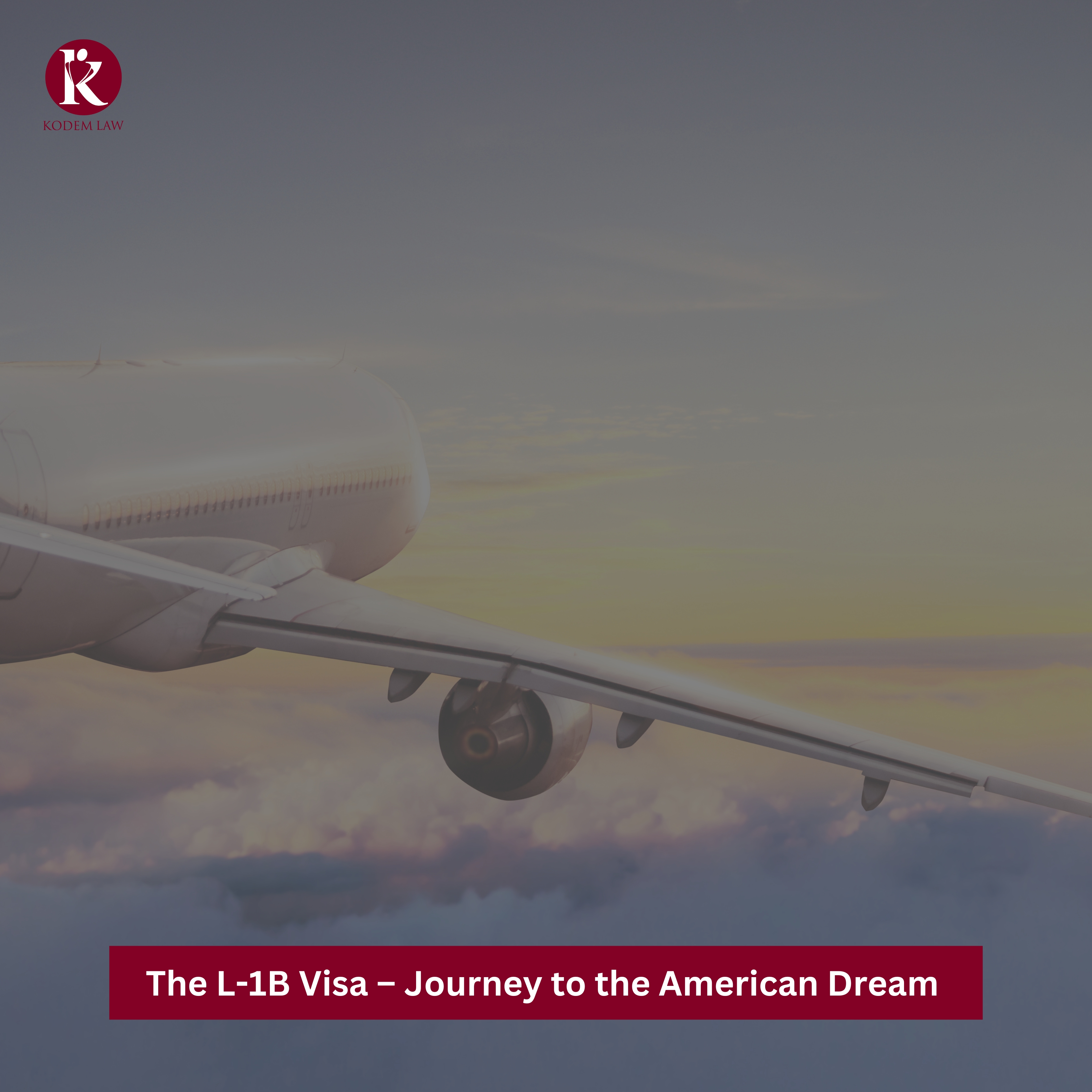 The L-1B Visa - Journey to the American Dream
