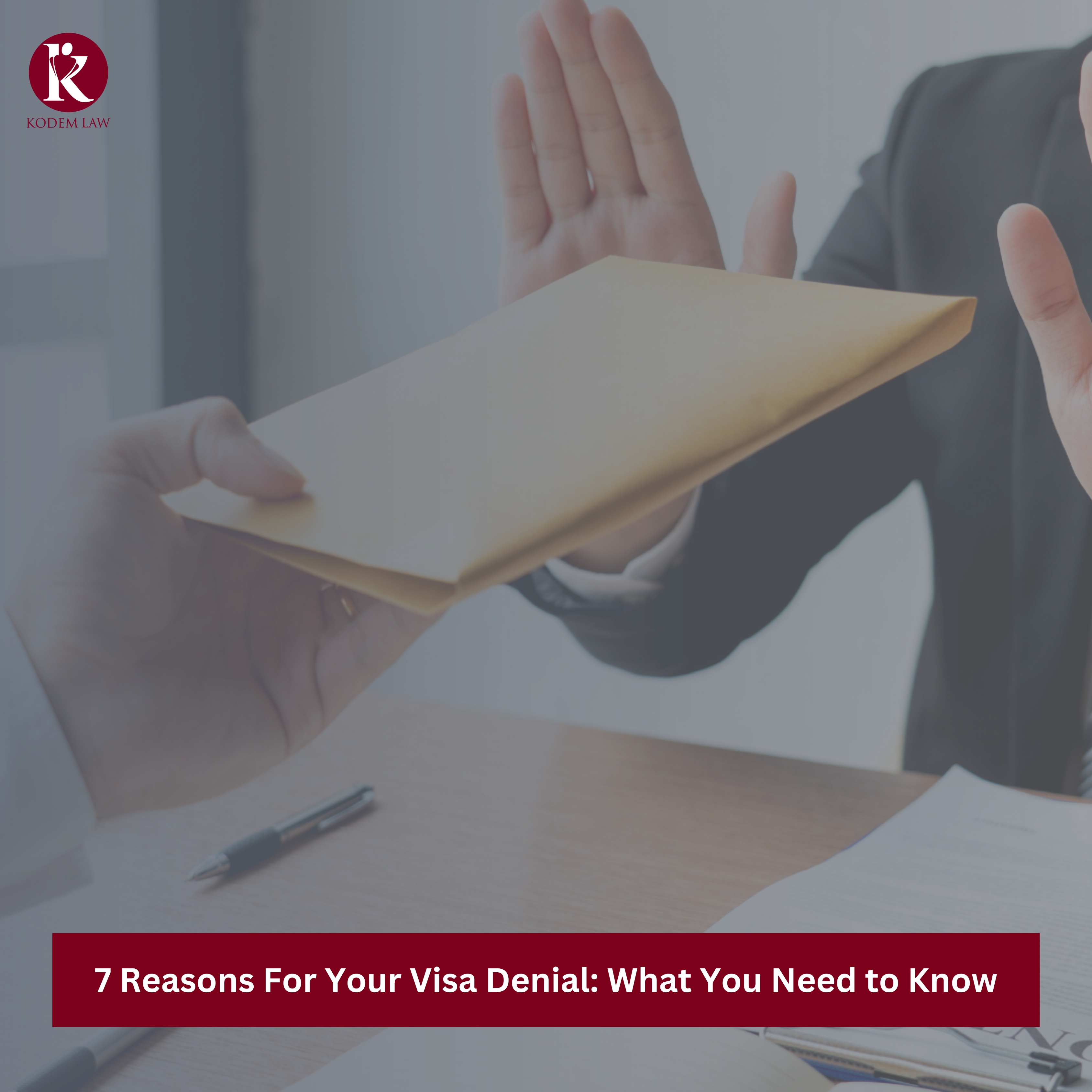 7 Reasons For Your Visa Denial What You Need to Know