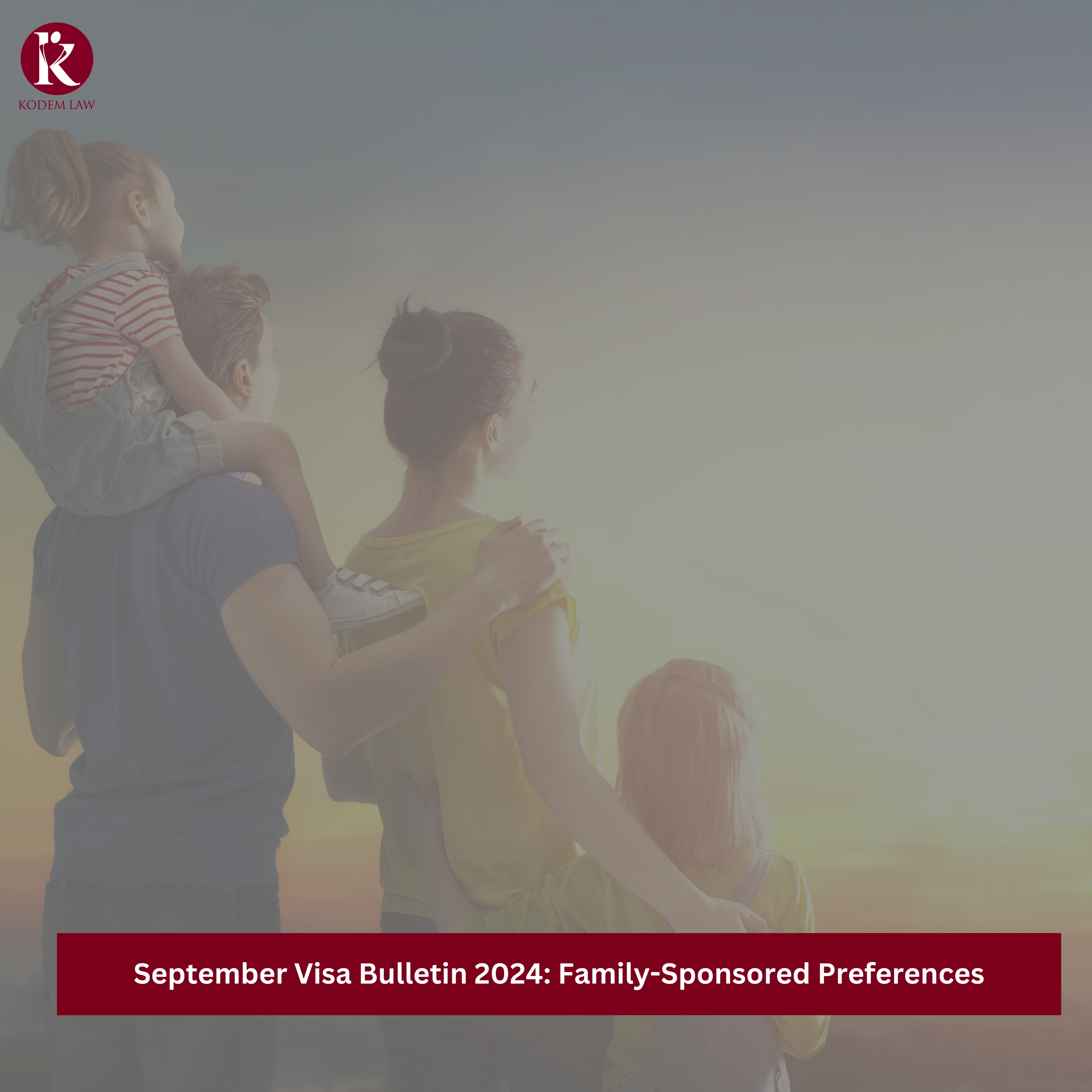 September Visa Bulletin 2024 FamilySponsored Preferences Kodem Law Firm