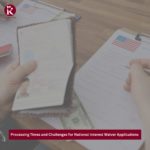 Processing Times and Challenges for National Interest Waiver Applications 