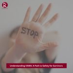 Understanding VAWA: A Path to Safety for Survivors