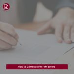 How to Correct Form I-94 Errors  